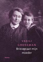 Brieven aan mijn moeder | 9789460033896 | Vasili Grossman ;, Zo goed als nieuw, Vasili Grossman ; Vasilij Grossman ; Uitgeverij Balans