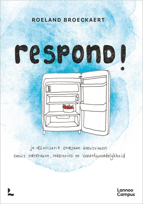 Respond! (9789401472142, Roeland Broeckaert), Boeken, Economie, Management en Marketing, Nieuw, Verzenden