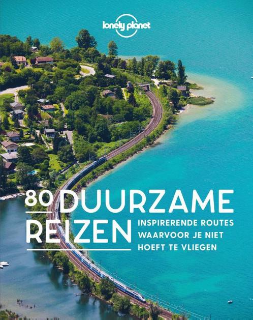 80 Duurzame reizen / Lonely planet 9789021577623, Boeken, Reisgidsen, Gelezen, Verzenden