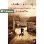 De verborgen geschiedenis van Courtillon 9789056723217, Boeken, Verzenden, Gelezen, Charles Lewinsky