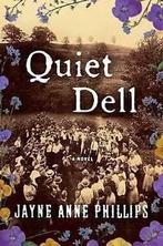 Quiet dell: a novel by Jayne Anne Phillips (Hardback), Verzenden, Gelezen, Jayne Anne Phillips