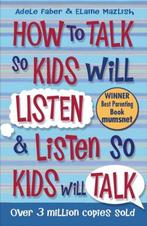 How to Talk so Kids Will Listen and Listen so Kids Will Talk, Boeken, Verzenden, Zo goed als nieuw, Adele Faber