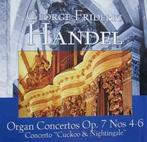 cd - George Frideric Handel - Organ Concertos Op. 7 Nos 4-6, Cd's en Dvd's, Verzenden, Zo goed als nieuw