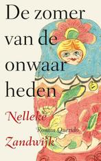 De zomer van de onwaarheden 9789021482972 Nelleke Zandwijk, Verzenden, Zo goed als nieuw, Nelleke Zandwijk