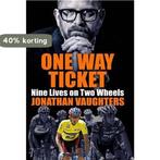 One Way Ticket 9781787477483 Jonathan Vaughters, Verzenden, Zo goed als nieuw, Jonathan Vaughters