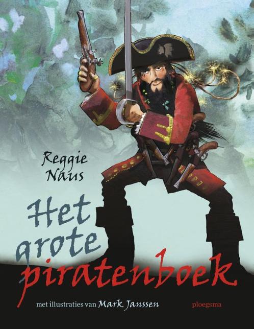 Het grote piratenboek 9789021671864 Reggie Naus, Boeken, Overige Boeken, Gelezen, Verzenden