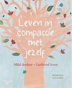 Leven in compassie met jezelf 9789462500136 Patrizia Collard, Boeken, Verzenden, Zo goed als nieuw, Patrizia Collard