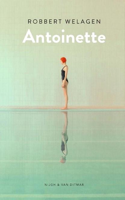 Antoinette | Robbert Welagen | 9789038807430, Boeken, Literatuur, Zo goed als nieuw