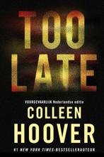 Too late (9789020555134, Colleen Hoover) (Colleen Hoover), Boeken, Verzenden, Nieuw