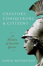 Creators, Conquerors, and Citizens 9780198853121, Verzenden, Gelezen, Robin Waterfield
