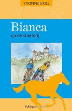 Bianca op de stoeterij / Bianca / 11 9789077461297, Boeken, Verzenden, Zo goed als nieuw, Yvonne Brill