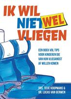 Ik wil (niet) wel vliegen 9789400510685 Lucas van Gerwen, Verzenden, Zo goed als nieuw, Lucas van Gerwen