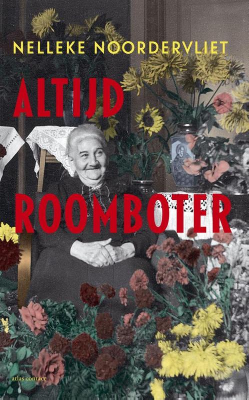 Altijd roomboter 9789045037028 Nelleke Noordervliet, Boeken, Literatuur, Zo goed als nieuw, Verzenden