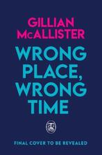 Wrong Place, Wrong Time 9780241573013 Gillian Mcallister, Verzenden, Gelezen, Gillian Mcallister