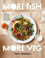 9781911668503 More Fish, More Veg Tom Walton, Boeken, Kookboeken, Verzenden, Nieuw, Tom Walton