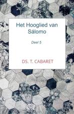 Cabaret, Ds. T.-Het Hooglied van Salomo (deel 5) (nieuw), Verzenden, Nieuw