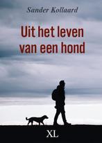 Uit het leven van een hond 9789046313367 Sander Kollaard, Verzenden, Gelezen, Sander Kollaard