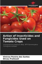 9786208306915 Action of Insecticides and Fungicides Used ..., Boeken, Verzenden, Nieuw, Vinicius Pereira dos Santos