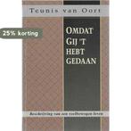 Omdat Gij t hebt gedaan 9789033109485 Oort, Verzenden, Gelezen, Oort