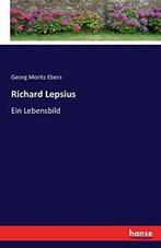 Richard Lepsius.by Ebers, Moritz New   .=, Ebers, Georg Moritz, Zo goed als nieuw, Verzenden