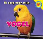 Vogel / Ik zorg voor mijn ... 9789461753366 Aaron Carr, Verzenden, Zo goed als nieuw, Aaron Carr