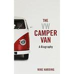 VW Camper Van: A Biography, Nieuw, Verzenden