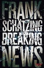 Breaking News | 9783462045277 | Frank Schätzing, Boeken, Zo goed als nieuw, Frank Schätzing