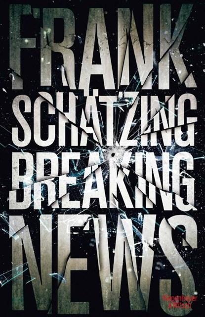 Breaking News | 9783462045277 | Frank Schätzing, Boeken, Thrillers, Zo goed als nieuw