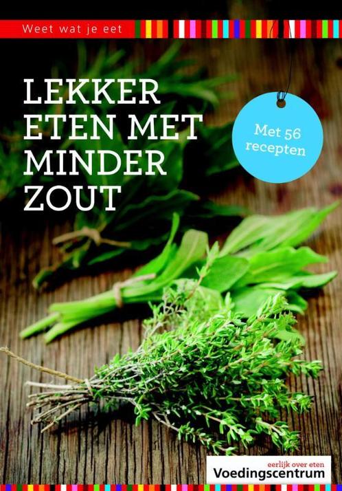 Lekker eten met minder zout / Weet wat je eet 9789051770544, Boeken, Gezondheid, Dieet en Voeding, Zo goed als nieuw, Verzenden