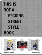 This is not a f*cking street style book 9783961710782, Verzenden, Zo goed als nieuw