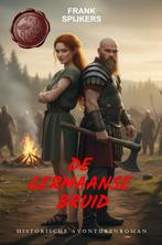 9789465317861 De Germaanse Bruid Frank Spijkers, Verzenden, Nieuw, Frank Spijkers