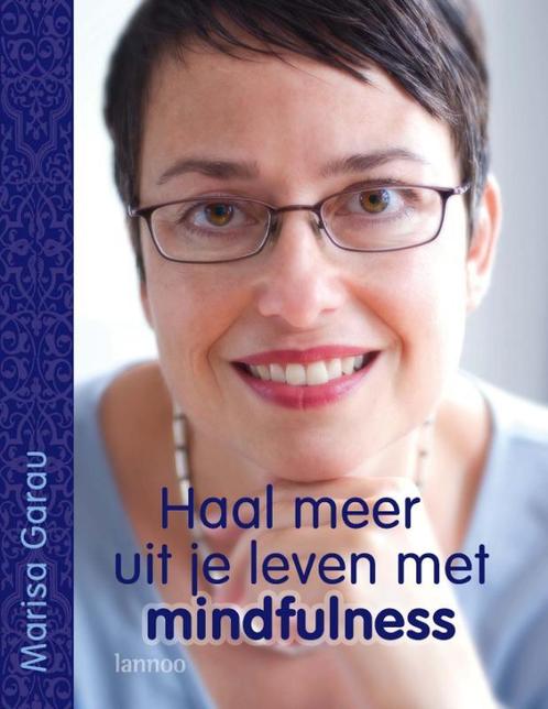 Haal meer uit je leven met mindfulness 9789020973822, Boeken, Psychologie, Zo goed als nieuw, Verzenden