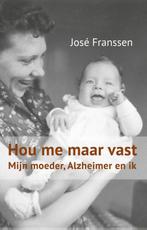 Hou me maar vast 9789081292177 José Franssen, Boeken, Verzenden, Gelezen, José Franssen