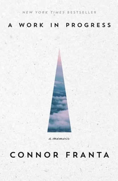 A Work in Progress | 9781476791616 | Connor Franta, Boeken, Biografieën, Zo goed als nieuw