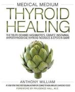 9781401948375 Medical Medium Thyroid Healing | Tweedehands, Anthony William, Zo goed als nieuw, Verzenden