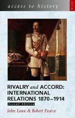 Access to history: Rivalry and accord: international, Verzenden, Gelezen, Robert Pearce, John Lowe