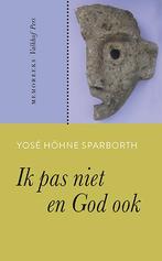 MemoReeks 42 -   Ik pas niet en God ook 9789056254926, Boeken, Gelezen, Yosé Höhne Sparborth, Verzenden