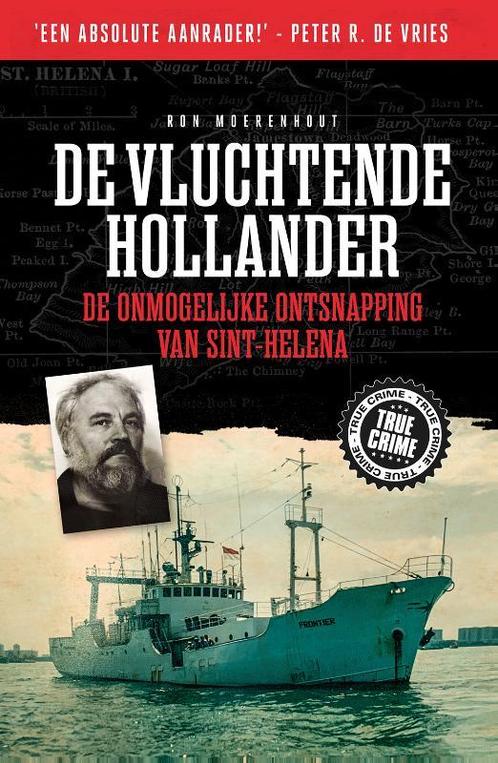 De vluchtende Hollander / True Crime 9789089755391, Boeken, Thrillers, Gelezen, Verzenden
