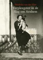 Verpleegster in de Slag om Arnhem 9789492411495, Boeken, Oorlog en Militair, Verzenden, Zo goed als nieuw, Hendrika van der Vlist