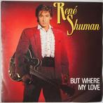 René Shuman - But where my love - Single, Cd's en Dvd's, Gebruikt, 7 inch, Pop, Single