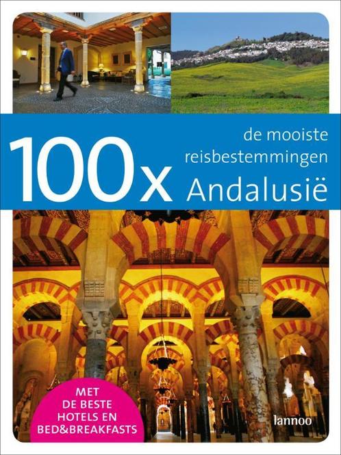100 x Andalusie / 100 x gidsen 9789020982435 Toni De Coninck, Boeken, Reisverhalen, Zo goed als nieuw, Verzenden
