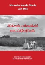 Helende schoonheid van Zelfreflectie 9789082743807, Verzenden, Zo goed als nieuw, Miranda Nanda Maria van Dijk