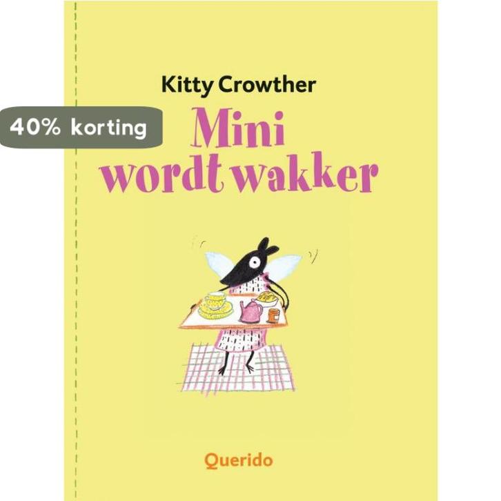 Mini wordt wakker 9789045102344 Kitty Crowther, Boeken, Prentenboeken en Plaatjesalbums, Zo goed als nieuw, Verzenden