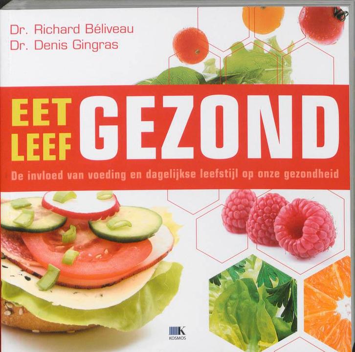 Eet gezond, leef gezond 9789021540382 R. Béliveau, Boeken, Gezondheid, Dieet en Voeding, Gelezen, Verzenden