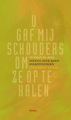 U gaf me schouders om ze op te halen 9789021143880, Boeken, Verzenden, Zo goed als nieuw, Stephan de Jong