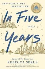 In Five Years 9781982137441 Rebecca Serle, Verzenden, Zo goed als nieuw, Rebecca Serle