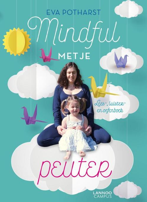 Mindful met je peuter 9789401464727 Eva Potharst, Boeken, Studieboeken en Cursussen, Gelezen, Verzenden