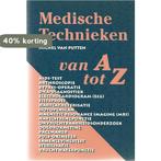 Medische technieken van a tot z 9789073930094 Putten, Verzenden, Gelezen, Putten