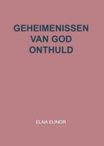 9789403670607 Geheimenissen van God onthuld, Nieuw, Verzenden, Elna Elinor