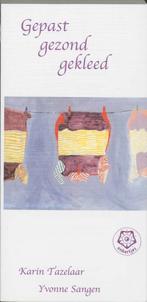 Gepast gezond gekleed / Ankertjes / 281 9789020201604, Verzenden, Zo goed als nieuw, K. Tazelaar-van Es